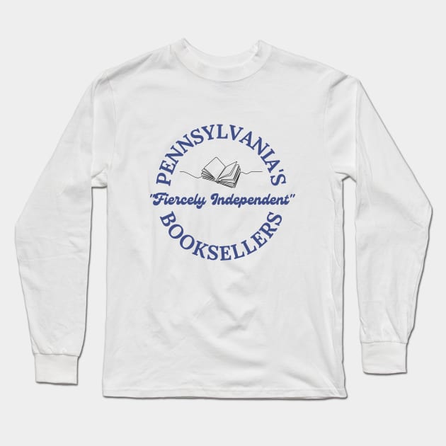 Pennsylvania's "Fiercely Independent" Booksellers Long Sleeve T-Shirt by Cupboard Maker Books